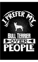 I Prefer My Bull Terrier Over People