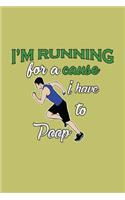 I'M Running For A Cause I Have To Poop