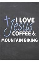 I Love Jesus Coffee & Mountain Biking: Mountain Biking Notebook, Planner or Journal - Size 6 x 9 - 110 Dot Grid Pages - Office Equipment, Supplies -Funny Mountain Biking Gift Idea for Chr