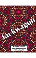 Jackwagon SWEAR WORD COLORING BOOK FOR ADULTS: swear word coloring book for adults stress relieving designs 8.5" X 11" Mandala Designs 54 Pages