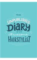 The Unpublished Diary of One Awesome Hairstylist: Dot Grid Journal, 6x9 in, 120 pages