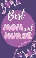 Best Mom and Nurse: Blank Lined Notebook