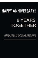 Happy Anniversary!! 8 Years Together and Still Going Strong