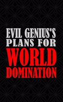 Evil Genius's Plans for World Domination: 6x9 Medium Ruled 120 Pages Notebook Journal
