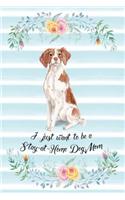I Just Want To Be A Stay-At-Home Dog Mom