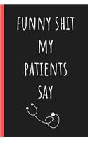Funny shit my patients say