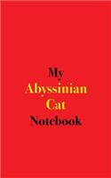 My Abyssinian Cat Notebook: Blank Lined Notebook for Owners of Abyssinian Cats