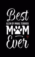 Best Glen Of Imaal Terrier Mom Ever: Dog Mom Notebook - Blank Lined Journal for Pup Owners & Lovers