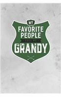 My Favorite People Call Me Grandy: Family life grandpa dad men father's day gift love marriage friendship parenting wedding divorce Memory dating Journal Blank Lined Note Book