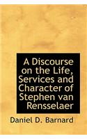A Discourse on the Life, Services and Character of Stephen Van Rensselaer