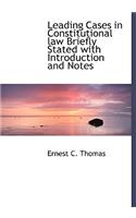 Leading Cases in Constitutional Law Briefly Stated with Introduction and Notes