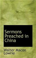 Sermons Preached in China