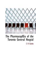The Pharmacop Ia of the Toronto General Hospial
