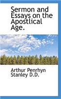 Sermon and Essays on the Apostlical Age.