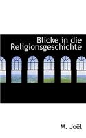 Blicke in Die Religionsgeschichte