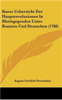 Kurze Uebersicht Der Hauptrevoluzionen in Rheingegenden Unter Romern Und Deutschen (1788)