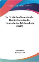 Die Deutschen Stammbucher Des Sechzehnten Bis Neunzehnten Jahrhunderts (1893)