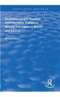 Performance and Practice: Oral Narrative Traditions Amongst Teenagers in Britain and Ireland