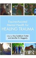 Equine-Assisted Mental Health for Healing Trauma