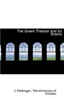 The Greek Theater and Its Drama