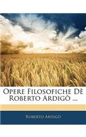 Opere Filosofiche de Roberto Ardigo ...