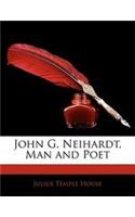 John G. Neihardt, Man and Poet
