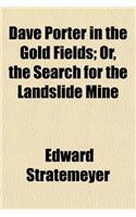 Dave Porter in the Gold Fields; Or, the Search for the Landslide Mine