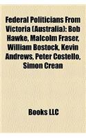 Federal Politicians from Victoria (Australia): Bob Hawke, Malcolm Fraser, William Bostock, Kevin Andrews, Peter Costello, Simon Crean(English)