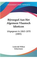 Bijvoegsel Aan Het Algemeen Vlaamsch Idioticon