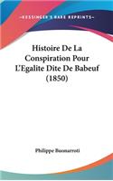 Histoire De La Conspiration Pour L'Egalite Dite De Babeuf (1850)
