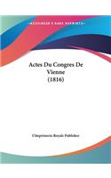 Actes Du Congres De Vienne (1816)