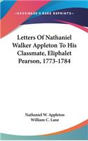 Letters of Nathaniel Walker Appleton to His Classmate, Eliphalet Pearson, 1773-1784