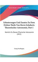 Erlauterungen Und Zusatze Zu Dem Dritten Theile Von Herrn Schuberts Theoretischer Astronomie, Part 1