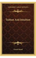 Tuition and Intuition