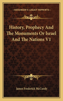 History, Prophecy And The Monuments Or Israel And The Nations V1