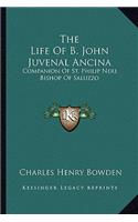 The Life Of B. John Juvenal Ancina