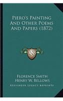 Piero's Painting And Other Poems And Papers (1872)