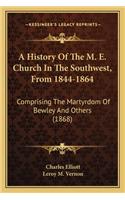 History Of The M. E. Church In The Southwest, From 1844-1864