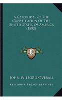 Catechism of the Constitution of the United States of America (1892)