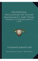 Engineering Applications of Higher Mathematics, Part Three: Problems on Thermodynamics (1916)