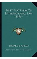 First Platform of International Law (1876)