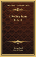 A Rolling Stone (1871)