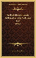 The United Empire Loyalist Settlement At Long Point, Lake Erie (1900)