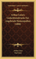 Arthur Lutze's Gedachtnissbrucke Fur Angehende Homoopathen (1890)
