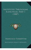 Institutio Theologiae Elencticae, Part 1 (1847): (Latin)