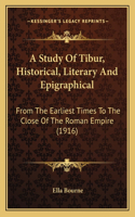Study Of Tibur, Historical, Literary And Epigraphical