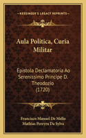 Aula Politica, Curia Militar