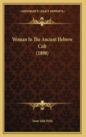 Woman In The Ancient Hebrew Cult (1898)