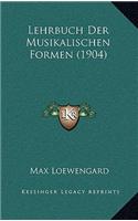 Lehrbuch Der Musikalischen Formen (1904)