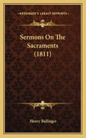 Sermons On The Sacraments (1811): (English)